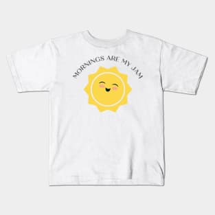 Mornings Are My Jam Kids T-Shirt